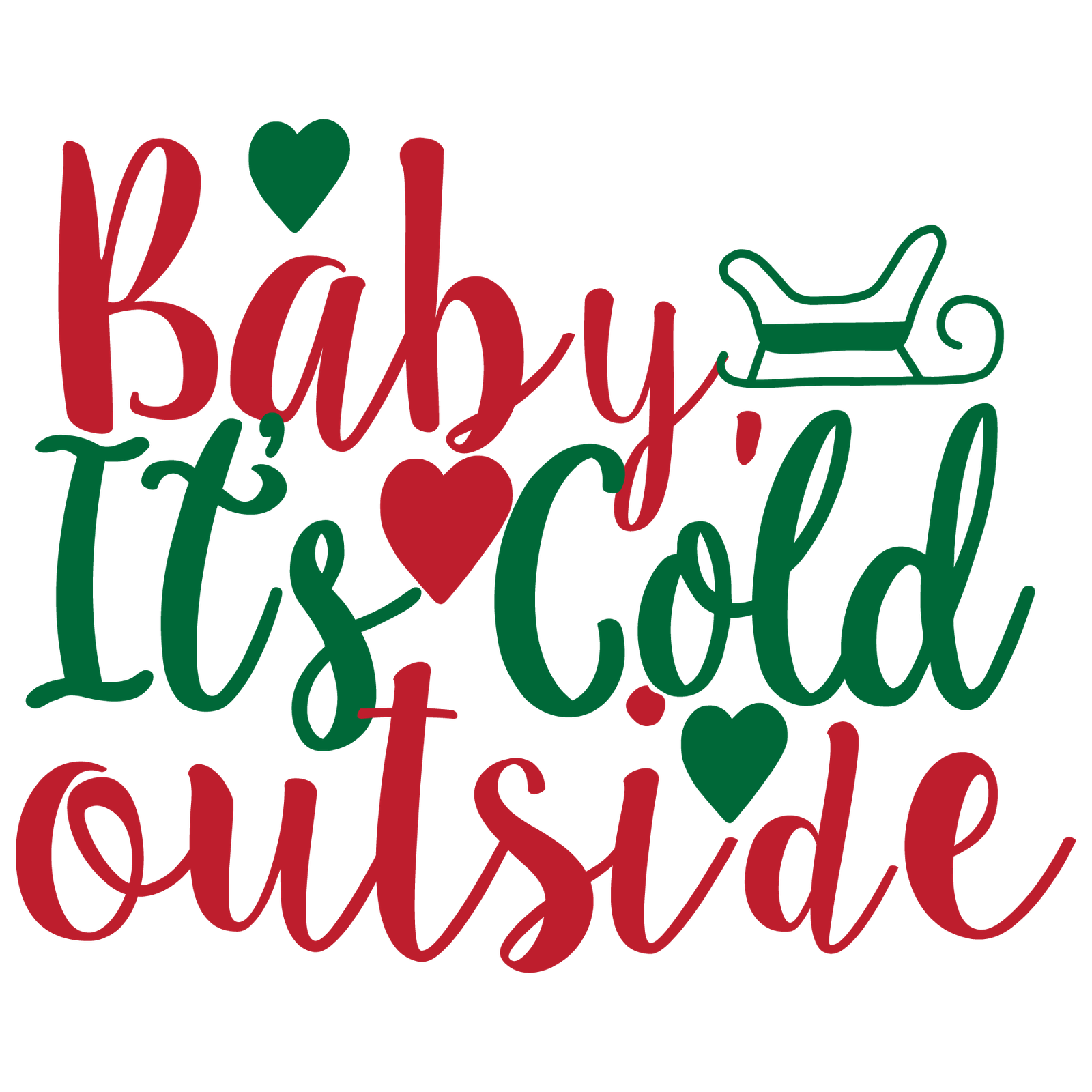 Baby its cold outside