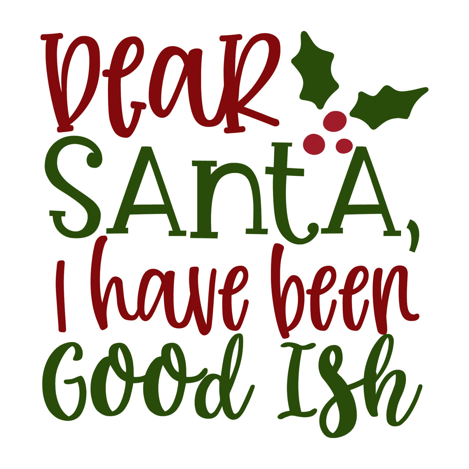 DEAR SANTA, I HAVE BEEN GOOD ISH-01