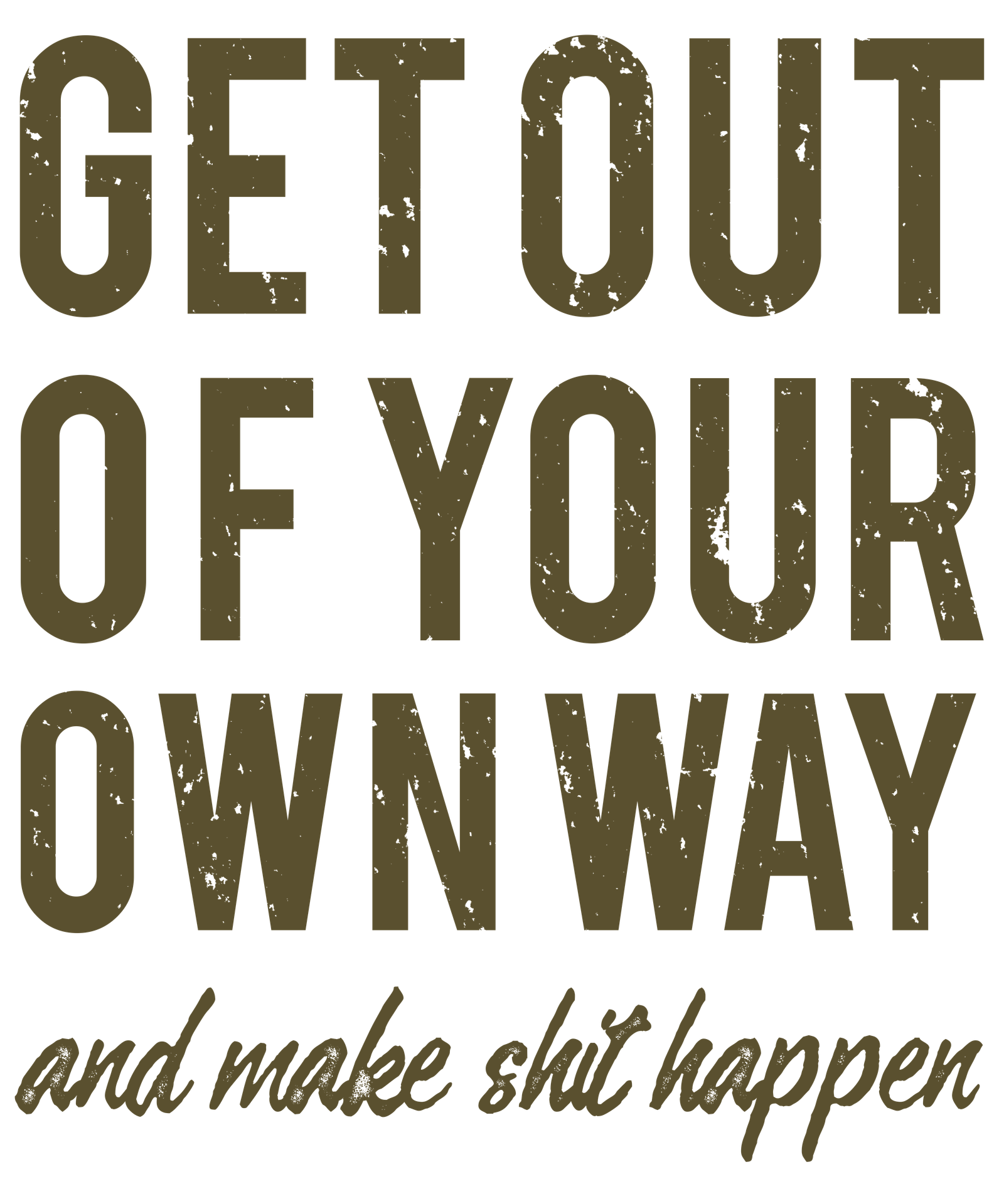 Get Out Of Your Own Way