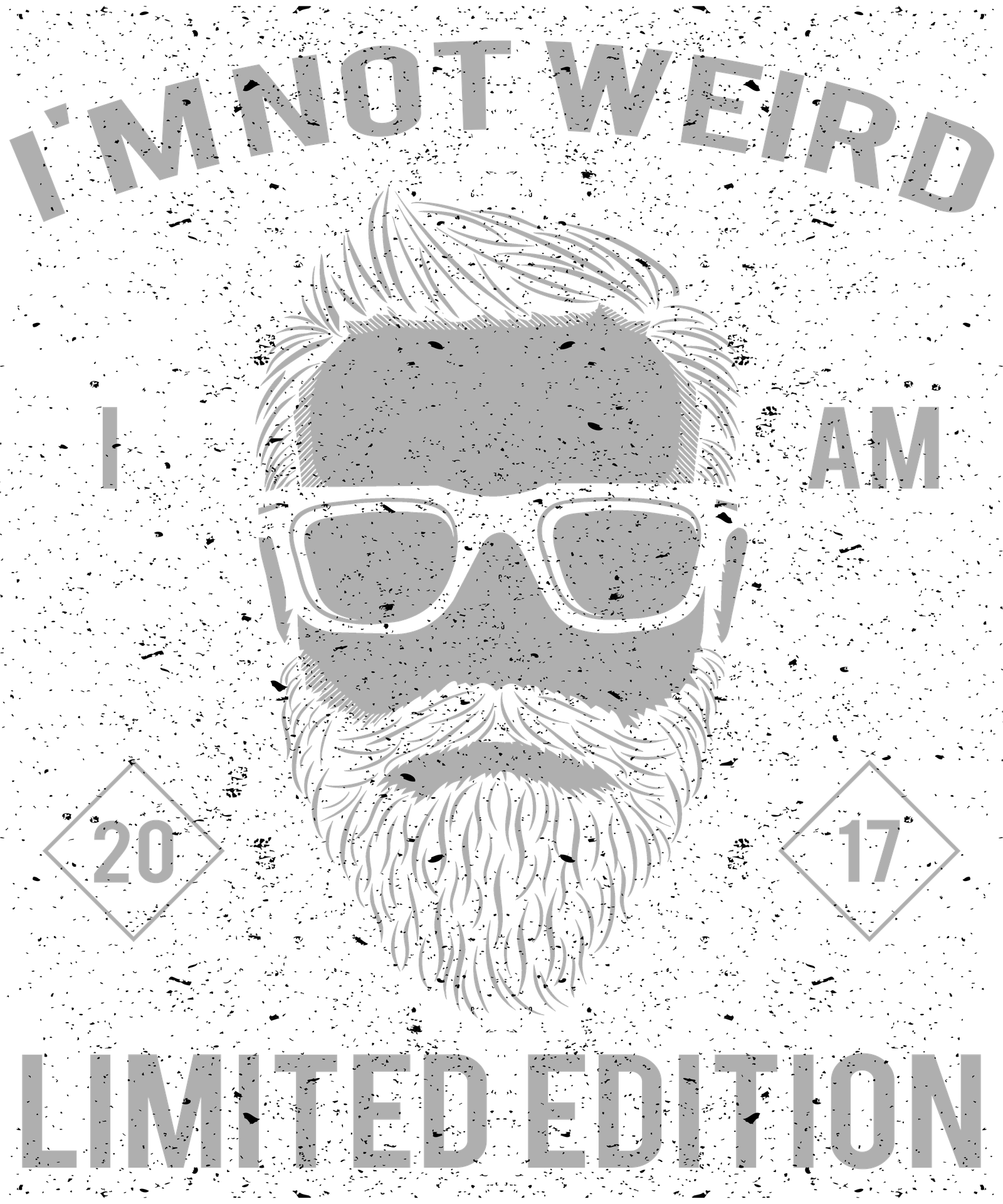 I AM NOT WEIRD I AM LIMTED EDITION