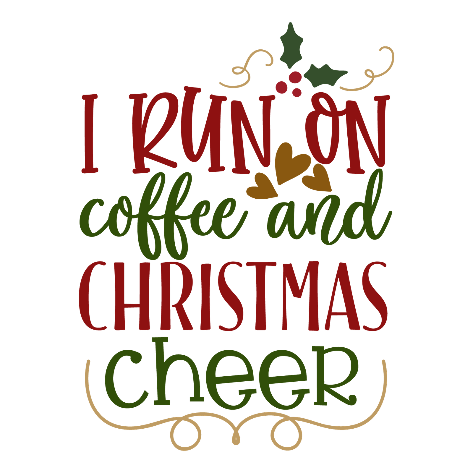 I RUN ON COFFEE AND CHRISTMAS CHEER-01