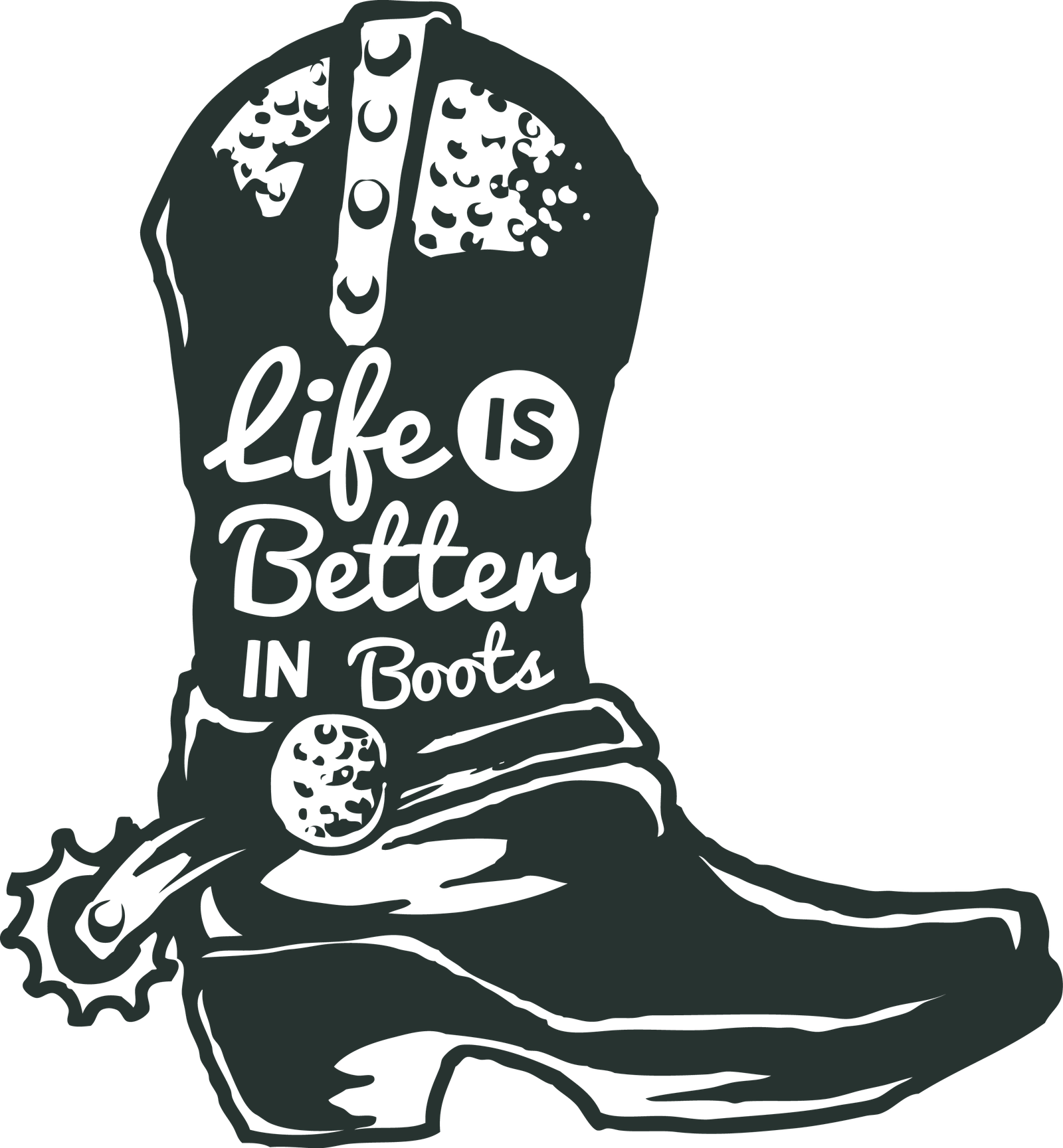 Life Is Better In Boots
