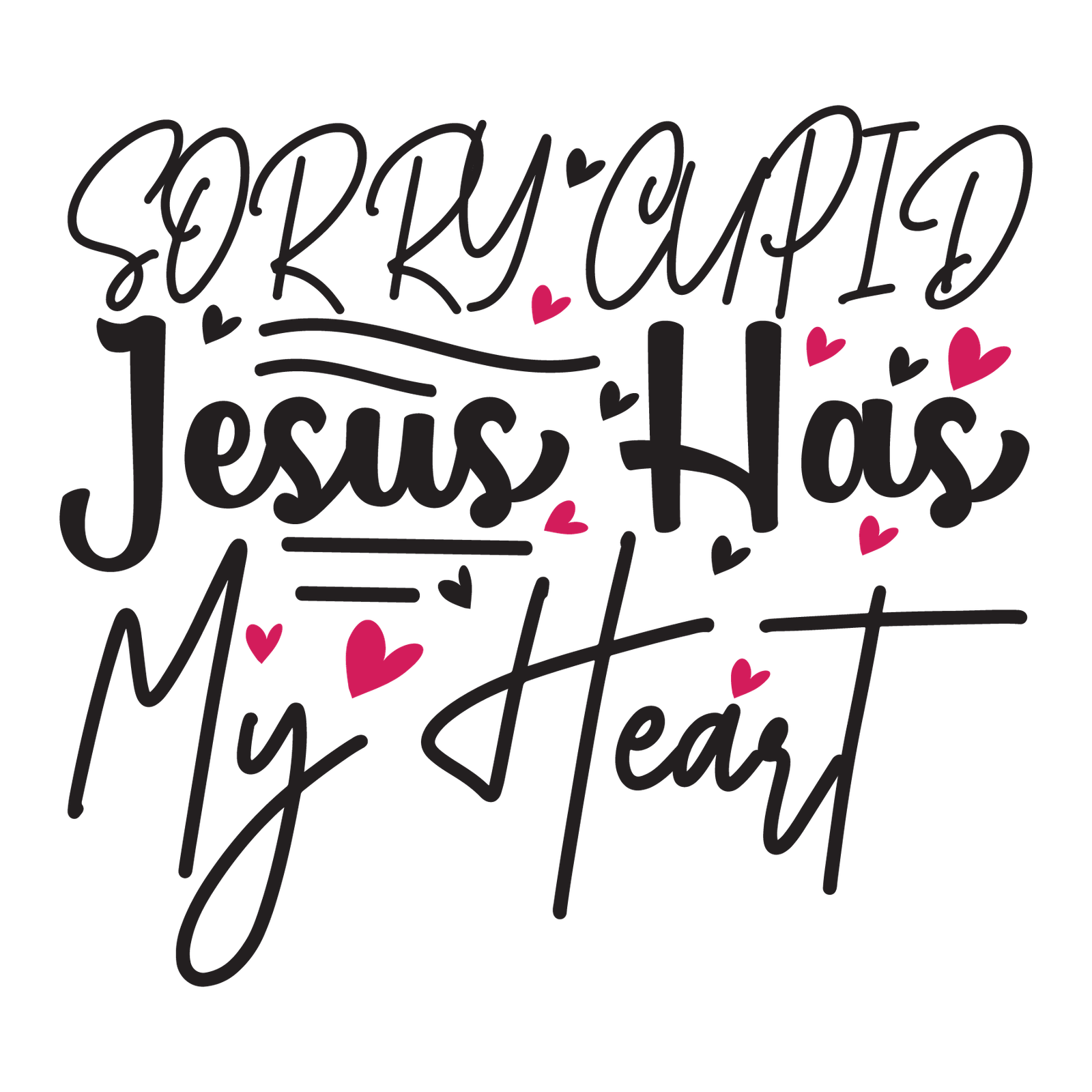 Sorry Cupid Jesus Has My Heart-01