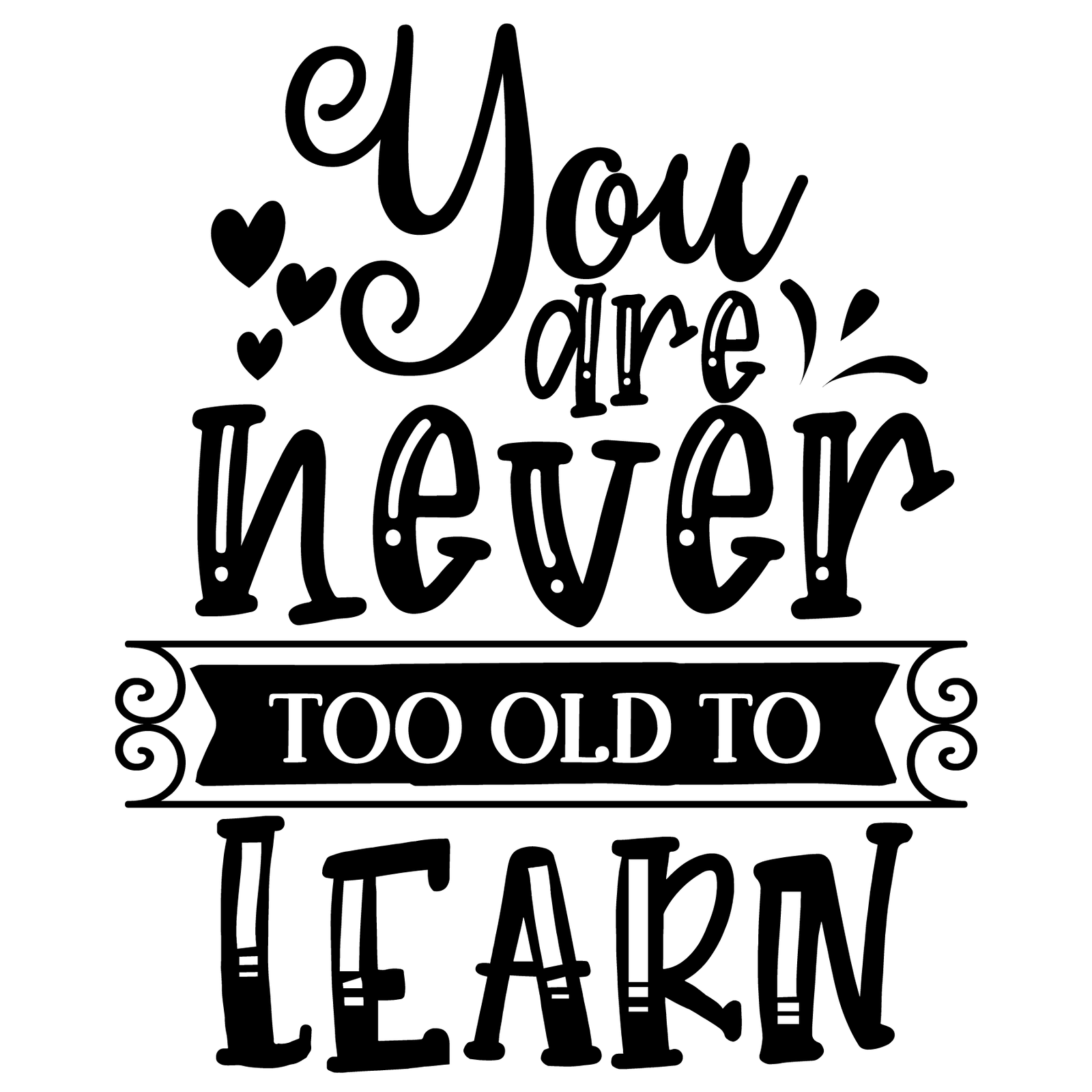 You are never too old to learn-01