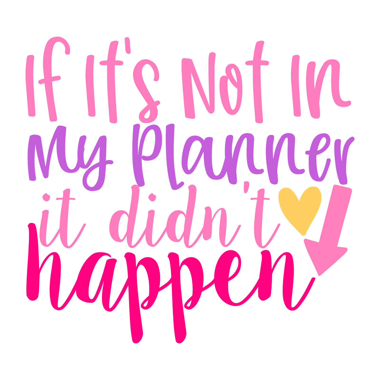 if it s not in my planner it didn t happen-01